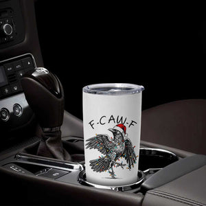 Christmas F Caw F Tumbler Cup Funny Black Crow Meme TS14 Print Your Wear