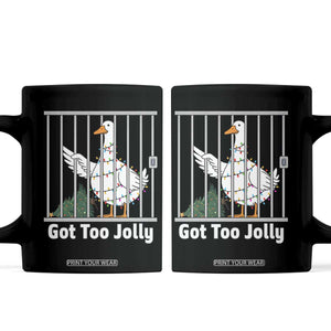Funny Goose Christmas Coffee Mug Got Too Jolly TS14 Black Print Your Wear