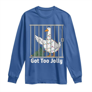 Funny Goose Christmas Long Sleeve Shirt Got Too Jolly TS14 Royal Blue Print Your Wear