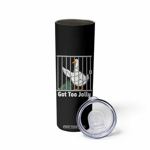 Funny Goose Christmas Skinny Tumbler Got Too Jolly TS14 Print Your Wear