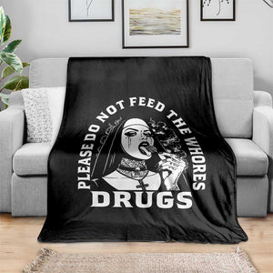 Funny Unholy Nun Throw Blanket Please Do Not Feed The Whores Drugs TS14 Print Your Wear