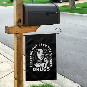 Funny Unholy Nun Garden Flag Please Do Not Feed The Whores Drugs TS14 Print Your Wear