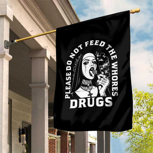 Funny Unholy Nun Garden Flag Please Do Not Feed The Whores Drugs TS14 Print Your Wear