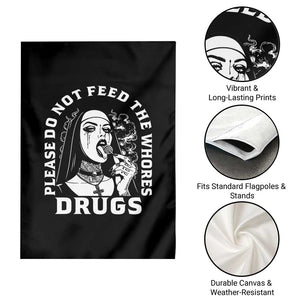 Funny Unholy Nun Garden Flag Please Do Not Feed The Whores Drugs TS14 Print Your Wear