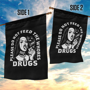 Funny Unholy Nun Garden Flag Please Do Not Feed The Whores Drugs TS14 Print Your Wear