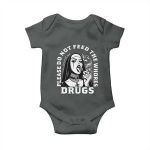 Funny Unholy Nun Baby Onesie Please Do Not Feed The Whores Drugs TS14 Dark Heather Print Your Wear