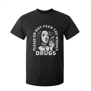 Funny Unholy Nun T Shirt For Kid Please Do Not Feed The Whores Drugs TS14 Black Print Your Wear