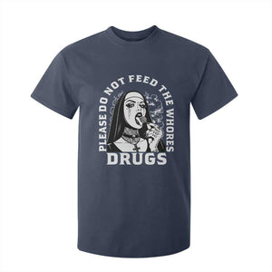 Funny Unholy Nun T Shirt For Kid Please Do Not Feed The Whores Drugs TS14 Navy Print Your Wear