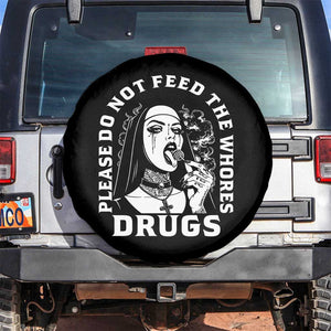 Funny Unholy Nun Spare Tire Cover Please Do Not Feed The Whores Drugs TS14 No hole Black Print Your Wear