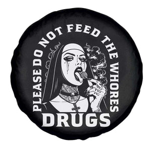 Funny Unholy Nun Spare Tire Cover Please Do Not Feed The Whores Drugs TS14 Print Your Wear