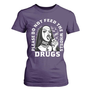 Funny Unholy Nun T Shirt For Women Please Do Not Feed The Whores Drugs TS14 Purple Print Your Wear