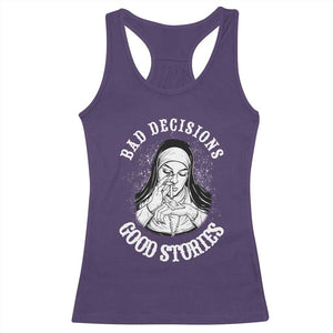 Funny Unholy Nun Racerback Tank Top Bad Decisions Good Stories TS14 Purple Print Your Wear
