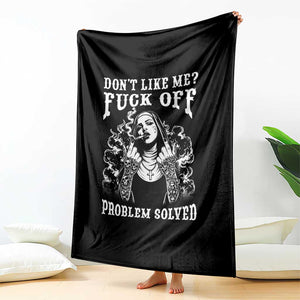 Funny Unholy Nun Throw Blanket Don't Like Me Fuck Off Problem Solved TS14 Print Your Wear