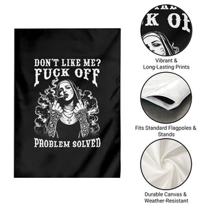 Funny Unholy Nun Garden Flag Don't Like Me Fuck Off Problem Solved TS14 Print Your Wear