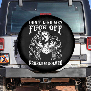 Funny Unholy Nun Spare Tire Cover Don't Like Me Fuck Off Problem Solved TS14 No hole Black Print Your Wear