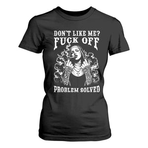 Funny Unholy Nun T Shirt For Women Don't Like Me Fuck Off Problem Solved TS14 Black Print Your Wear