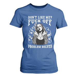 Funny Unholy Nun T Shirt For Women Don't Like Me Fuck Off Problem Solved TS14 Royal Blue Print Your Wear
