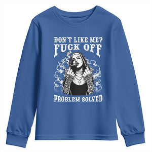 Funny Unholy Nun Youth Sweatshirt Don't Like Me Fuck Off Problem Solved TS14 Royal Blue Print Your Wear