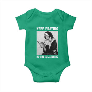 Funny Smoking Nun Baby Onesie Keep Praying No One Is Listening TS14 Irish Green Print Your Wear