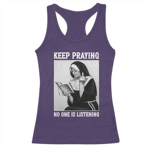 Funny Smoking Nun Racerback Tank Top Keep Praying No One Is Listening TS14 Purple Print Your Wear