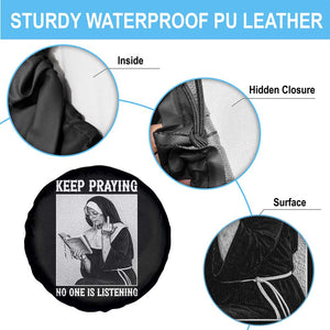 Funny Smoking Nun Spare Tire Cover Keep Praying No One Is Listening TS14 Print Your Wear