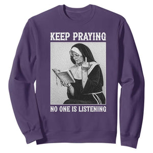Funny Smoking Nun Sweatshirt Keep Praying No One Is Listening TS14 Purple Print Your Wear