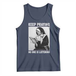 Funny Smoking Nun Tank Top Keep Praying No One Is Listening TS14 Navy Print Your Wear