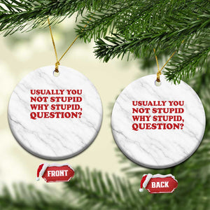 Usually You Not Stupid Why Stupid Question Ceramic Ornament Funny Space Quote Sci Fi Book TS14 1pc White Marble Print Your Wear
