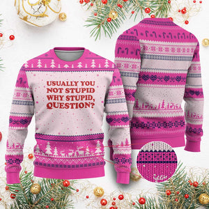 Usually You Not Stupid Why Stupid Question Ugly Christmas Sweater Funny Space Quote Sci Fi Book TS14 Hot Pink Print Your Wear