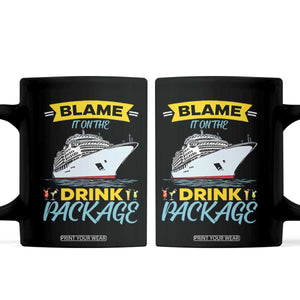 Funny Cruise Vacation Coffee Mug Blame It On The Drink Package TS14 Black Print Your Wear