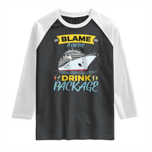 Funny Cruise Vacation Raglan Shirt Blame It On The Drink Package TS14 Black White Print Your Wear