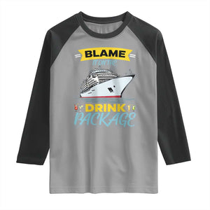 Funny Cruise Vacation Raglan Shirt Blame It On The Drink Package TS14 Sport Gray Black Print Your Wear