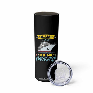 Funny Cruise Vacation Skinny Tumbler Blame It On The Drink Package TS14 Print Your Wear
