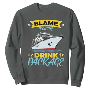 Funny Cruise Vacation Sweatshirt Blame It On The Drink Package TS14 Dark Heather Print Your Wear