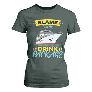 Funny Cruise Vacation T Shirt For Women Blame It On The Drink Package TS14 Dark Forest Green Print Your Wear