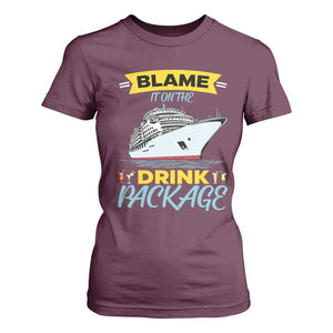 Funny Cruise Vacation T Shirt For Women Blame It On The Drink Package TS14 Maroon Print Your Wear