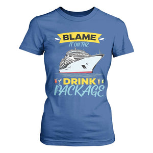 Funny Cruise Vacation T Shirt For Women Blame It On The Drink Package TS14 Royal Blue Print Your Wear