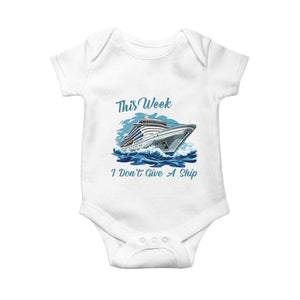Funny Cruise Vacation Baby Onesie This Week I Do Not Give A Ship TS14 White Print Your Wear