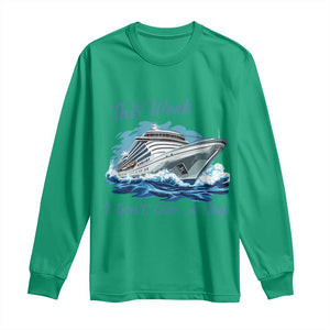 Funny Cruise Vacation Long Sleeve Shirt This Week I Do Not Give A Ship TS14 Irish Green Print Your Wear