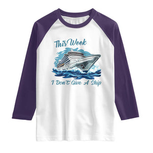Funny Cruise Vacation Raglan Shirt This Week I Do Not Give A Ship TS14 White Purple Print Your Wear