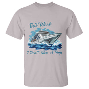 Funny Cruise Vacation T Shirt This Week I Do Not Give A Ship TS14 Ice Gray Print Your Wear