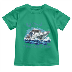 Funny Cruise Vacation Toddler T Shirt This Week I Do Not Give A Ship TS14 Irish Green Print Your Wear