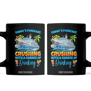 Funny Cruise Vacation Trip Drinking Coffee Mug Today Is Forecast Cruising With A Chance Of Drinking TS14 Black Print Your Wear
