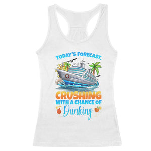 Funny Cruise Vacation Trip Drinking Racerback Tank Top Today Is Forecast Cruising With A Chance Of Drinking TS14 White Print Your Wear
