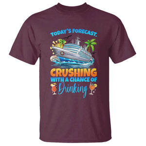 Funny Cruise Vacation Trip Drinking T Shirt Today Is Forecast Cruising With A Chance Of Drinking TS14 Maroon Print Your Wear