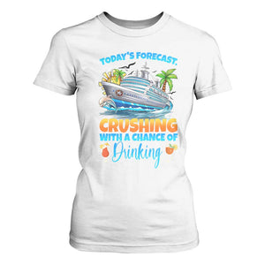 Funny Cruise Vacation Trip Drinking T Shirt For Women Today Is Forecast Cruising With A Chance Of Drinking TS14 White Print Your Wear