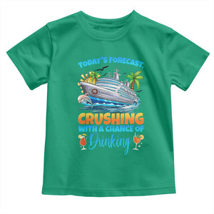 Funny Cruise Vacation Trip Drinking Toddler T Shirt Today Is Forecast Cruising With A Chance Of Drinking TS14 Irish Green Print Your Wear