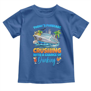 Funny Cruise Vacation Trip Drinking Toddler T Shirt Today Is Forecast Cruising With A Chance Of Drinking TS14 Royal Blue Print Your Wear