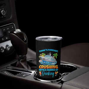 Funny Cruise Vacation Trip Drinking Tumbler Cup Today Is Forecast Cruising With A Chance Of Drinking TS14 Print Your Wear