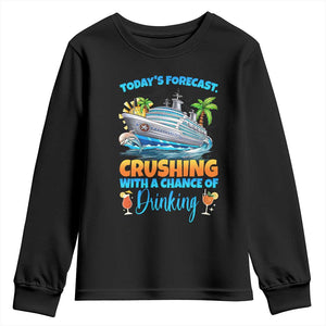 Funny Cruise Vacation Trip Drinking Youth Sweatshirt Today Is Forecast Cruising With A Chance Of Drinking TS14 Black Print Your Wear